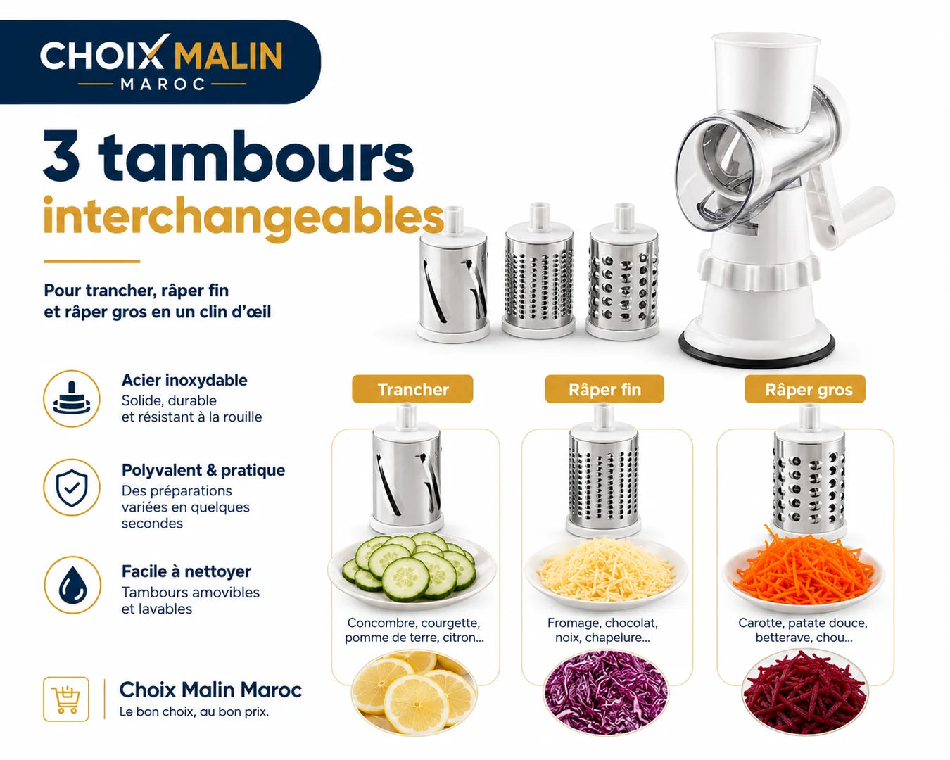 Trois tambours interchangeables pour trancher, râper fin et râper gros